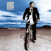 Eros Ramazzotti - Dove C'è Musica (25th Anniversary Edition) (2021) Hi-Res