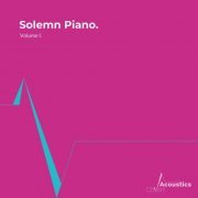 Covert Acoustics - Solemn Piano. Volume I. (2022)