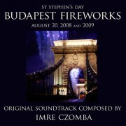 Imre Czomba - Budapest Fireworks (August 20, 2008 and 2009) (2019)