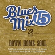 Blues Mix Vol. 15 Down Home Soul (2015)