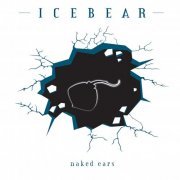 Naked Ears - Icebear (2015/2020) [Hi-Res]