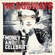 The Subways - Money And Celebrity (2011)