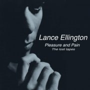 Lance Ellington - Pleasure and Pain The Lost Tapes (2022)