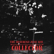 The Reverend Jesse Ray - Collector (2026) [Hi-Res]