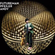 Andy Pfeiler - Futureman (2014) [Hi-Res]