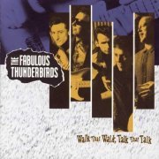 The Fabulous Thunderbirds - Walk That Walk, Talk That Talk (1991)