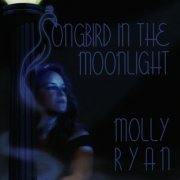 Molly Ryan - Songbird in the Moonlight (2008) FLAC