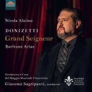 Nicola Alaimo, Giacomo Sagripanti and Orchestra e Coro del Maggio Musicale Fiorentino, Matteo Torcaso, Matteo Mancini, Ohla Smokolina - Donizetti Grand Seigneur, Baritone arias (2024) [Hi-Res]