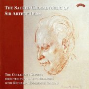 The Collegiate Singers and Andrew Millinger - The Sacred Choral Music of Sir Arthur Bliss (1998)