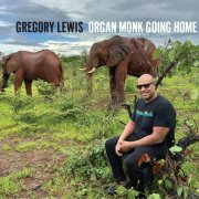 Gregory Lewis - Organ Monk Going Home (2023) {Hi-Res]