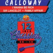 Calloway – I Wanna Be Rich / Sir Lancelot / Family Affair (1994)