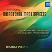 Joshua Pierce - Pierce Plays Microtonal Masterpieces by Cage, Hovhannes, Ives, Ohana, Penderecki, Schoenberg, Stahnke, Wyschnegradsky, Yun and More (Live Recording) (2025)
