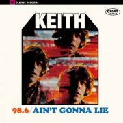 Keith - 98.6 / Ain't Gonna Lie / Bonus tracks (2018)