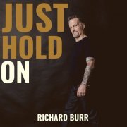 Richard Burr - Just Hold On (2021) Hi-Res