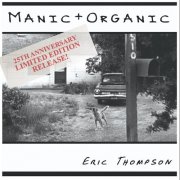 Eric Nelson Thompson – Manic + Organic | 25th Anniversary Edition (Remixed, Remastered) (2025)