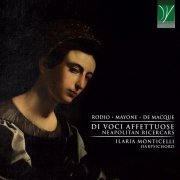 Ilaria Monticelli - Rodio, Mayone, De Macque: Di voci affettuose (Neapolitan Ricercars) (2022)