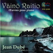 Jean Dubé - Väinö Raitio, œuvres pour piano (2019)