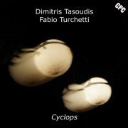 Dimitris Tasoudis, Fabio Turchetti - Cyclops (2024) [Hi-Res]