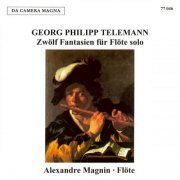 Alexandre Magnin - Georg Philipp Telemann: 12 Fantasias for Solo Flute (2025)