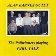 Alan Barnes Octet - The Pollwinners Playing Girl Talk (2016)