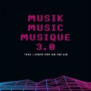 VA - Musik Music Musique 3.0: 1982 Synth Pop On The Air (2023) {3CD}