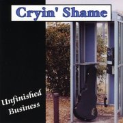 Cryin' Shame - Unfinished Business (2001)