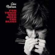 Giles Robson - For Those Who Need the Blues (2016) FLAC