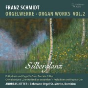 Andreas Jetter - Franz Schmidt: Organ Works Vol. 2 (2025) [Hi-Res]