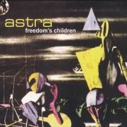 Freedom's Children - Astra (Reissue) (1967-70/2007)