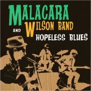 Malacara & Wilson Band - Hopeless Blues (2015)