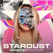 Avian Grays - Stardust (Mixed by AVIAN GRAYS) (2022)