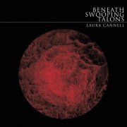 Laura Cannell - Beneath Swooping Talons (2015)