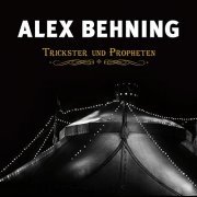 Alex Behning - Trickster und Propheten (2016)