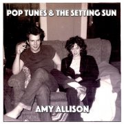 Amy Allison - Pop Tunes and the Setting Sun (2019)