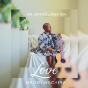 Naomi Wachira - An Anthology on Love EP (2025) Hi Res