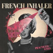 French Inhaler - PRACTICED LINES (2026)