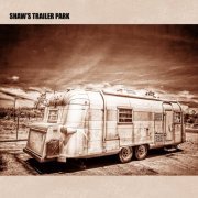 Shaw's Trailer Park - Shaw's Trailer Park (2023)