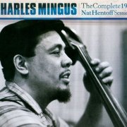 Charles Mingus - The Complete 1960 Nat Hentoff Sessions (2016)