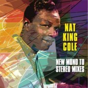 Nat King Cole - Nat King Cole - New Mono To Stereo Mixes (2022)