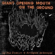 Phil Elverum & Arrington de Dionyso - GIANT OPENING MOUTH ON THE GROUND (2025)
