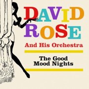 David Rose - David Rose and His Orchestra: The Good Mood Nights (2006)