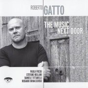 Roberto Gatto - The Music Next Door (2008)