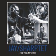 Jay-Sharptet - For You (My Love) (2022)