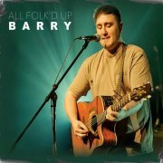 All Folk'd Up - Barry (2023)