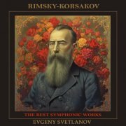 Evgeny Svetlanov, The State Academic Symphony Orchestra, Choir and Orchestra of the Bolshoi Theatre, Alexander Khazanov, Alexander Rybnov - Rimsky-Korsakov: The Best Symphonic Works (2023)