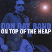 Don Ray Band - On Top of the Heap (2009)
