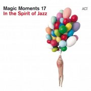 VA - Magic Moments 17 "In The Spirit Of Jazz" (2024) [Hi-Res]