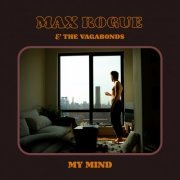 Max Rogue, The Vagabonds - My Mind (2020)