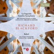 BBC National Orchestra of Wales, Richard Blackford, Ikon Singers, Rebecca Bottone, Alessandro Fisher, Stephen Gadd, David Hill - Richard Blackford: La Sagrada Familia Symphony & Babel, A Cantata (2024) [Hi-Res]