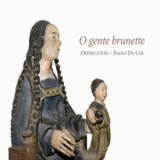 Odhecaton, Paolo da Col - O gente brunette (2009)